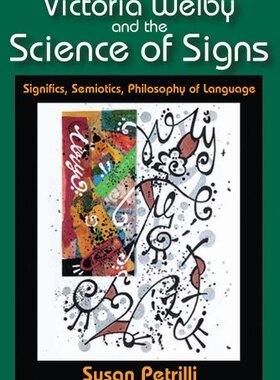 【预售】Victoria Welby and the Science of Signs: Signific...