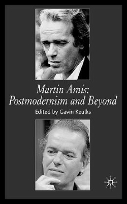 【预售】Martin Amis: Postmodernism and Beyond