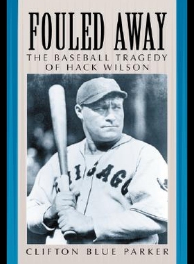 【预售】Fouled Away: The Baseball Tragedy of Hack Wilson