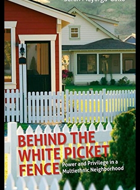 【预售】Behind the White Picket Fence: Power and Privileg