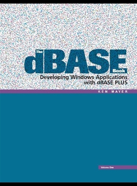 【预售】The dBASE Book, Vol 1: Developing Windows Applica