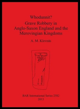 【预售】Whodunnit? Grave Robbery in Anglo-Saxon England a