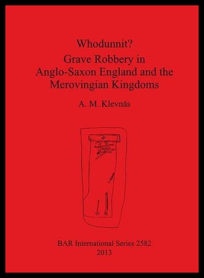 【预售】Whodunnit? Grave Robbery in Anglo-Saxon England a