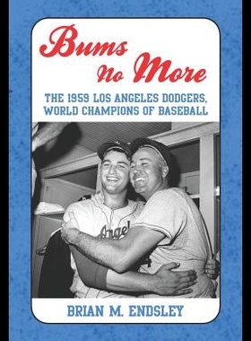 【预售】Bums No More: The 1959 Los Angeles Dodgers, World
