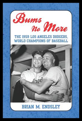 【预售】Bums No More: The 1959 Los Angeles Dodgers, World