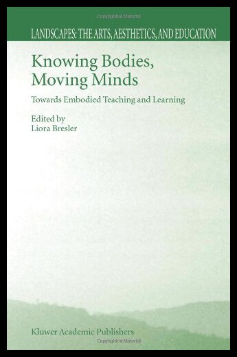 【预售】Knowing Bodies, Moving Minds: Towards Embodied Te
