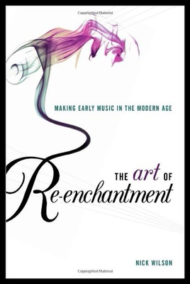 【预售】The Art of Re-Enchantment: Making Early Music Wor