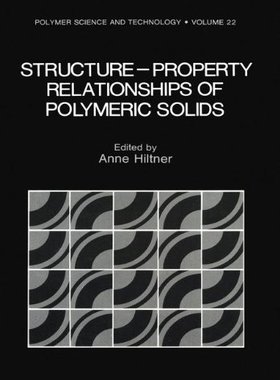 【预售】Structure-Property Relationships of Polymeric Solids