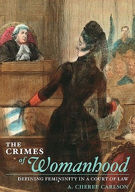 【预售】The Crimes of Womanhood: Defining Femininity in