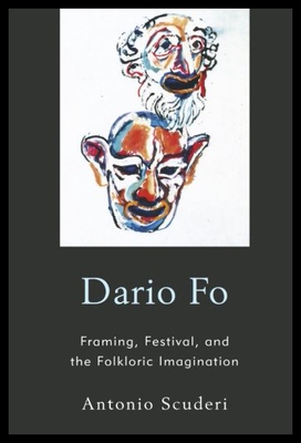 【预售】Dario Fo: Framing, Festival, and the Folkloric Im