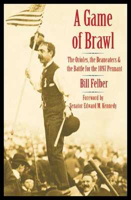 【预售】A Game of Brawl: The Orioles, the Beaneaters, and