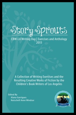 【预售】Story Sprouts: Cbw-La Writing Day Exercises and A