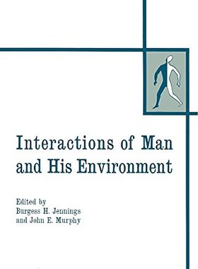 【预售】Interactions of Man and His Environment: Proce...