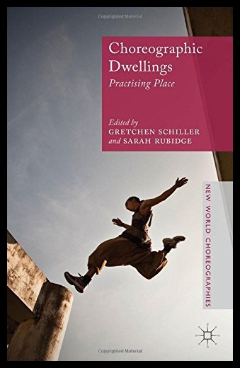 【预售】Choreographic Dwellings: Practising Place