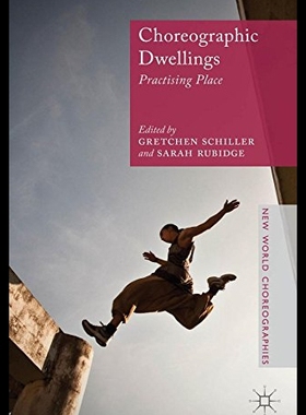【预售】Choreographic Dwellings: Practising Place