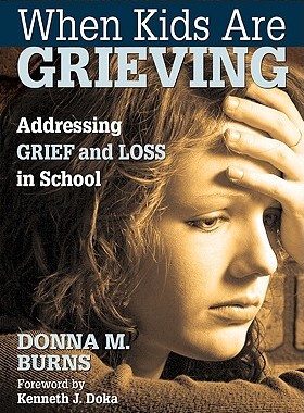 【预售】When Kids Are Grieving: Addressing Grief and Loss...