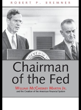 【预售】Chairman of the Fed: William McChesney Martin Jr.