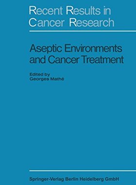 【预订】Aseptic Environment and Cancer Treatment
