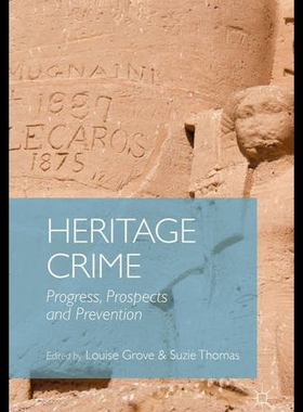 【预售】Heritage Crime: Progress, Prospects and Preventio