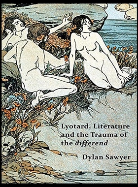 【预售】Lyotard, Literature and the Trauma of the Differe