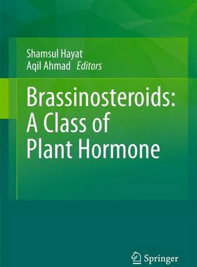 【预订】Brassinosteroids: A Class of Plant Hormone