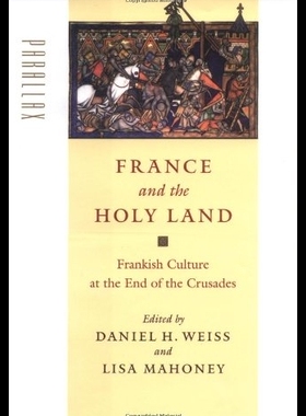 【预售】France and the Holy Land: Frankish Cul