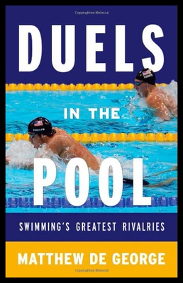【预售】Duels in the Pool: Swimming S Greatest Rivalries