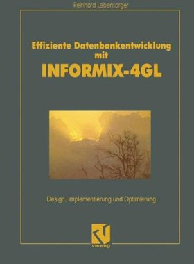 【预售】Effiziente Datenbankentwicklung Mit Informix-4...