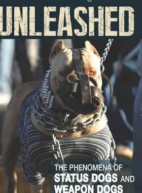 【预售】Unleashed: The Phenomena of Status Dogs and Weapo...