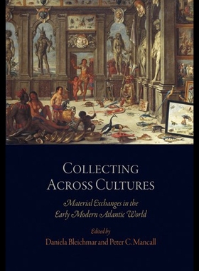 【预售】Collecting Across Cultures: Material Exchanges in