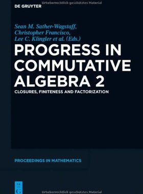 【预售】Progress in Commutative Algebra 2: Closures, F...