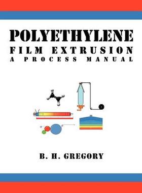 【预售】Polyethylene Film Extrusion: A Process Manual