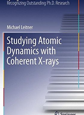 【预订】Studying Atomic Dynamics with Cohere...