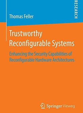【预订】Trustworthy Reconfigurable Systems