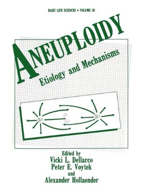 【预售】Aneuploidy: Etiology and Mechanisms