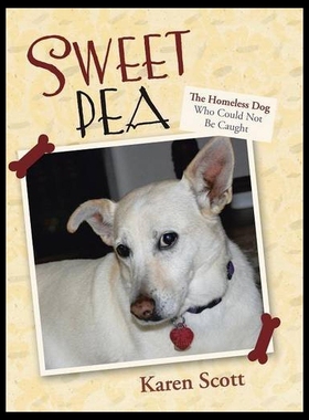 【预售】Sweet Pea: The Homeless Dog Who Could Not Be Caug