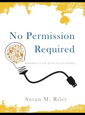 【预售】No Permission Required: Bringing S.T.E.A.M. to Li