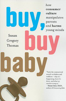 【预售】Buy, Buy Baby: How Consumer Culture Manipulates