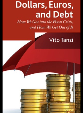 【预售】Dollar, Euros and Debt: How We Got Into the Fisca
