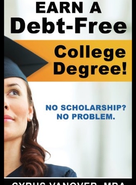 【预售】Earn a Debt-Free College Degree!: No Scholarship?