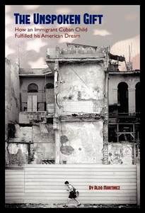 【预售】The Unspoken Gift: How an Immigrant Cuban Child F