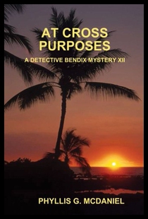 【预售】At Cross Purposes: A Detective Bendix Mystery XII
