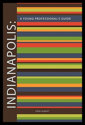 【预售】Indianapolis: A Young Professional's Guide 2nd Ed
