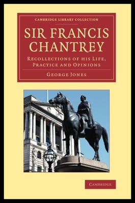 【预售】Sir Francis Chantrey: Recollections of