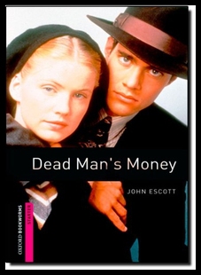 【预售】Oxford Bookworms Library: Dead Man's Money: Start