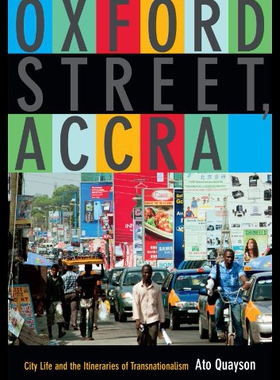 【预售】Oxford Street, Accra: City Life and the Itinerari