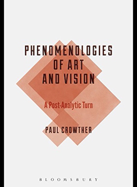 【预售】Phenomenologies of Art and Vision: A Post-Analyti