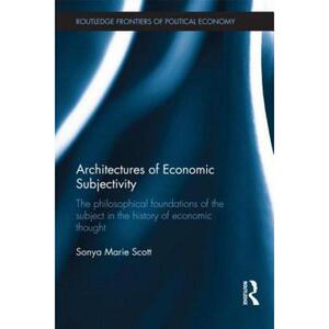 预订 Architectures of Economic Subjectivity: The Philosophical Foundations of the Subject in the Hist... [9780415699211]