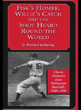 【预售】Fisk's Homer, Willie's Catch and the Shot Heard R