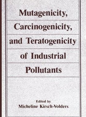 【预售】Mutagenicity, Carcinogenicity, and Teratogenic...